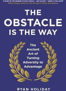 The Obstacle Is the Way