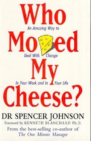 Who Moved My Cheese?